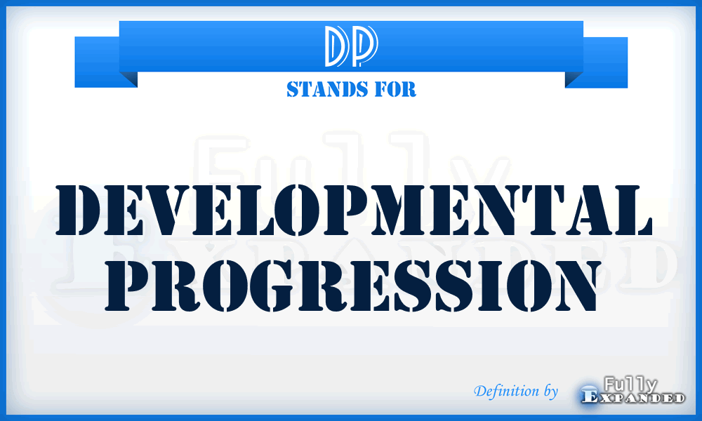 DP - developmental progression