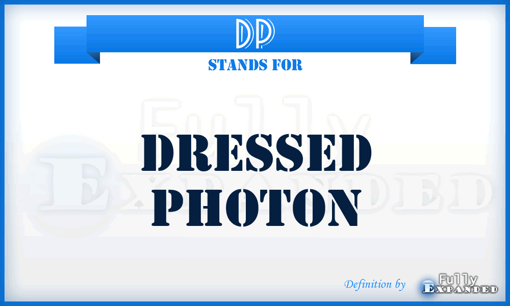 DP - dressed photon