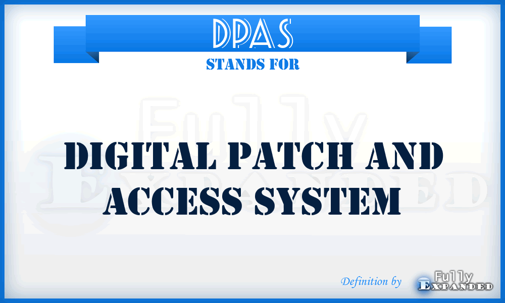 DPAS - Digital Patch and Access System