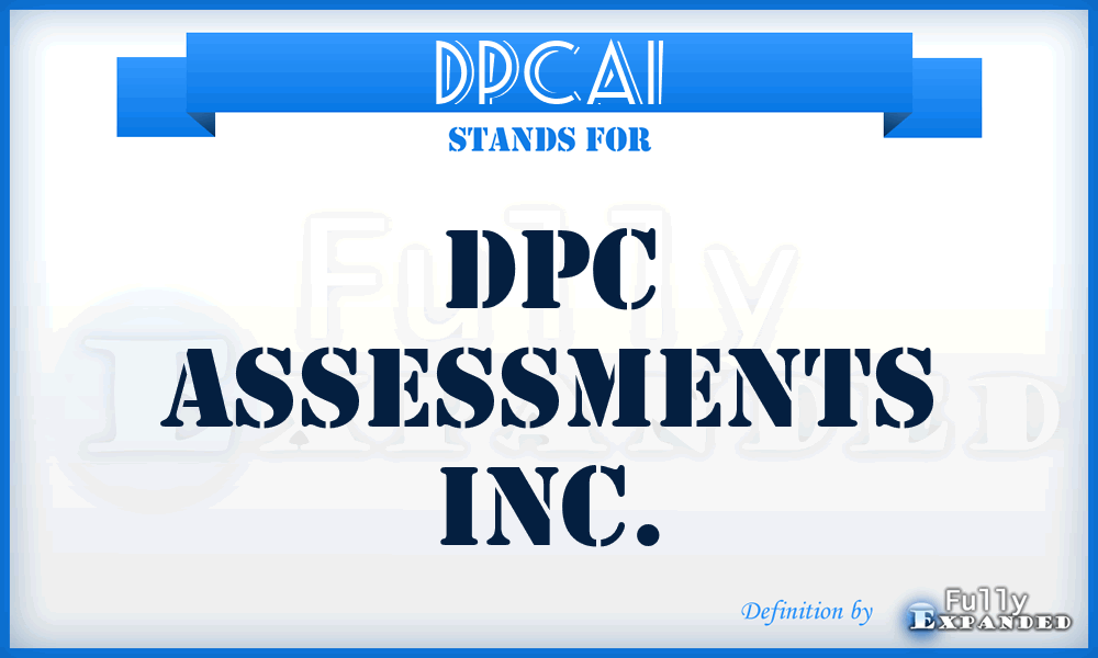 DPCAI - DPC Assessments Inc.