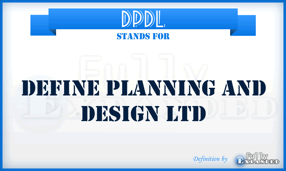 DPDL - Define Planning and Design Ltd