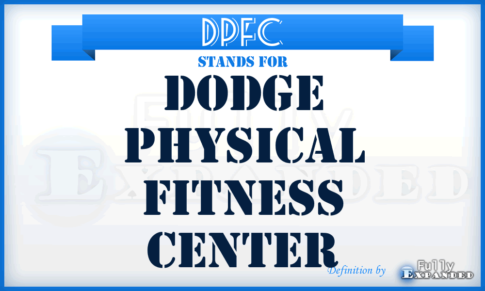 DPFC - Dodge Physical Fitness Center