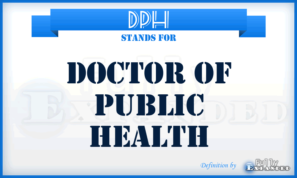 DPH - Doctor Of Public Health