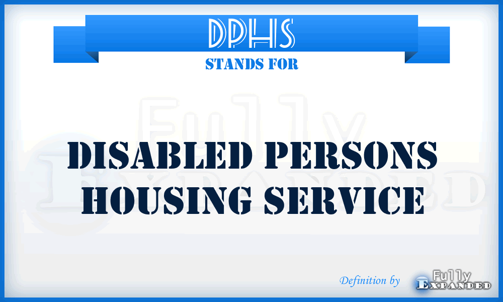 DPHS - Disabled Persons Housing Service