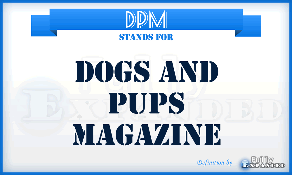 DPM - Dogs and Pups Magazine