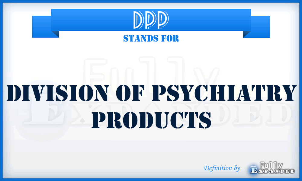 DPP - Division of Psychiatry Products