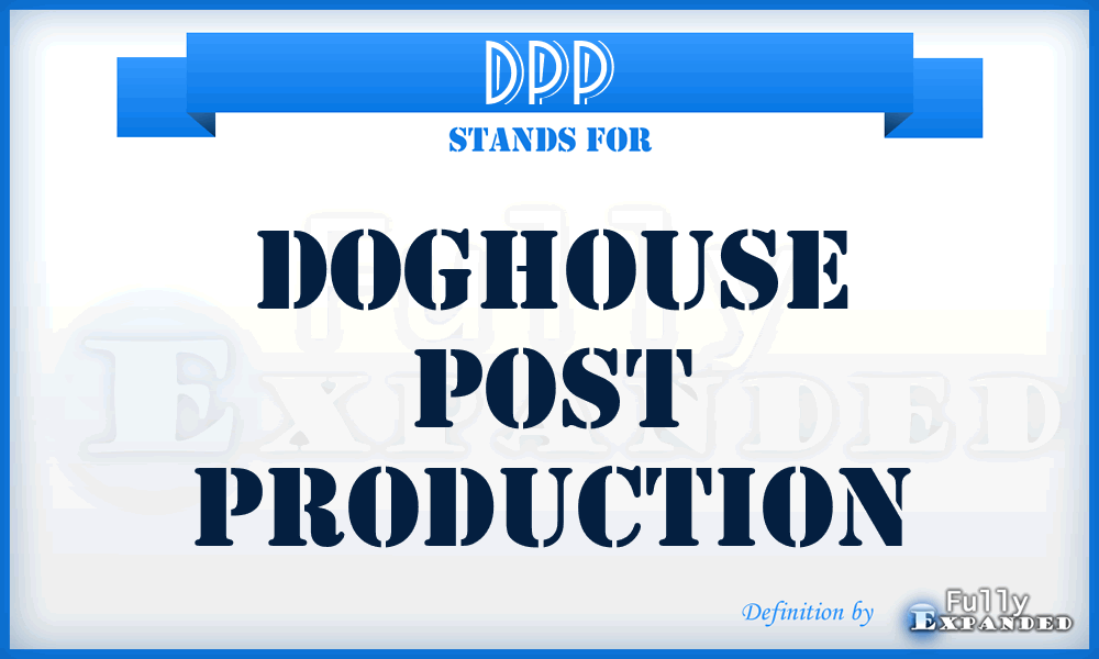 DPP - Doghouse Post Production