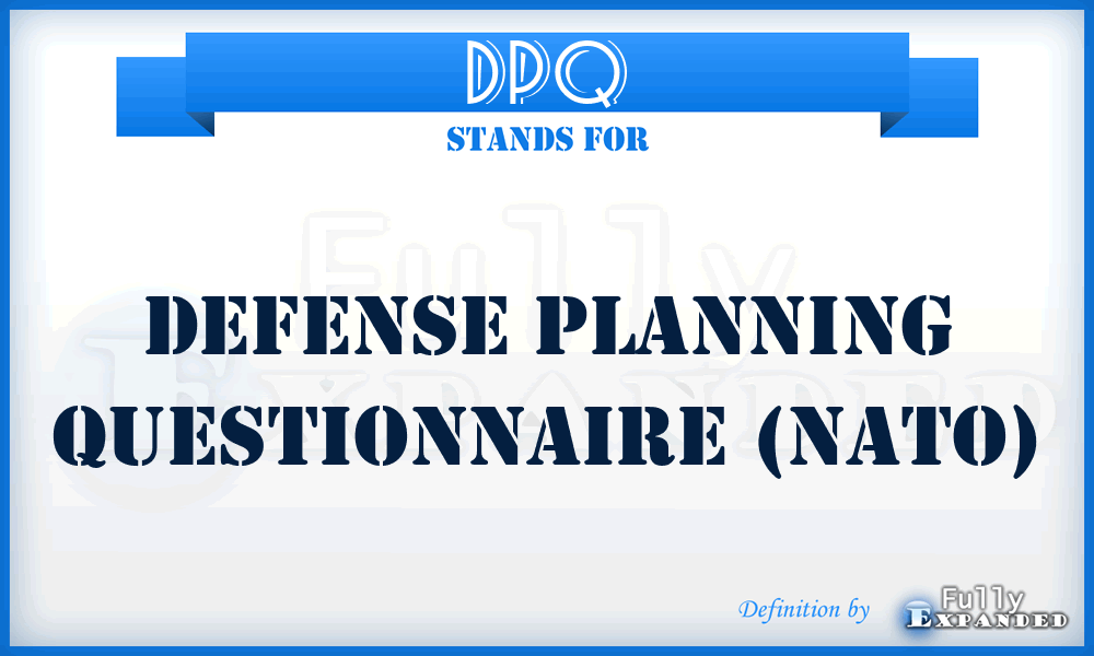DPQ - defense planning questionnaire (NATO)