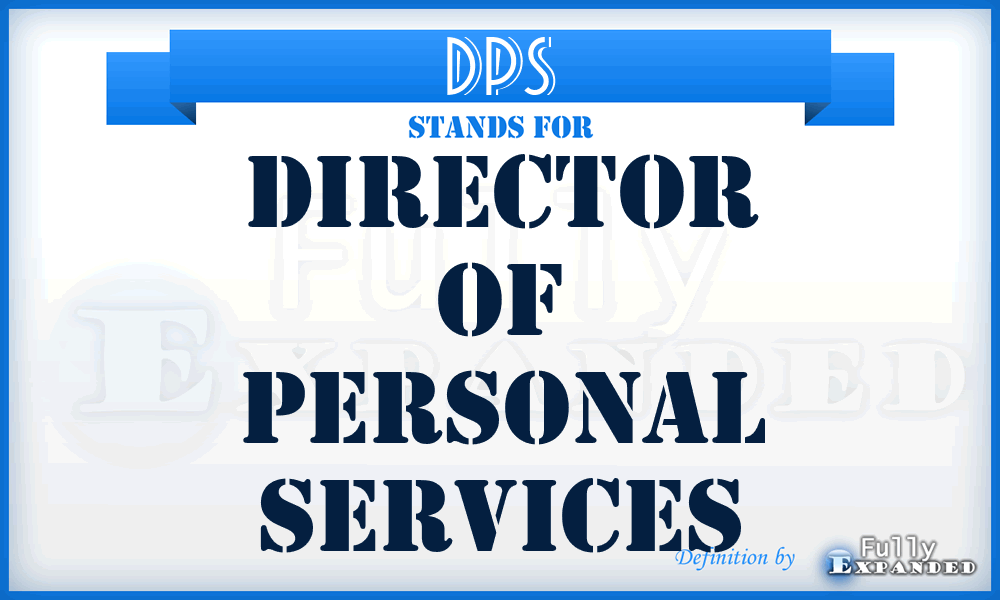 DPS - Director of Personal Services
