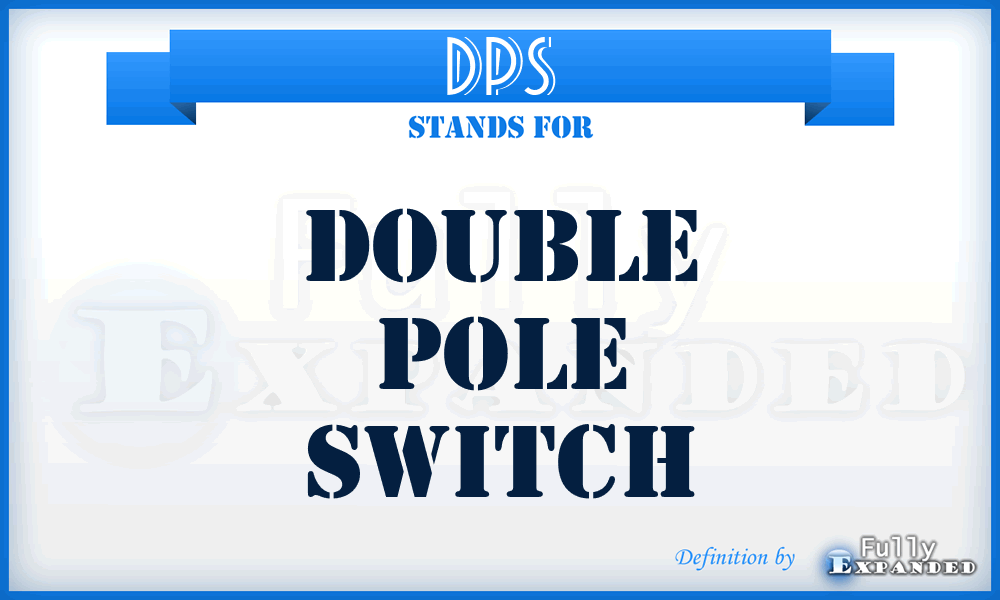 DPS - Double Pole Switch