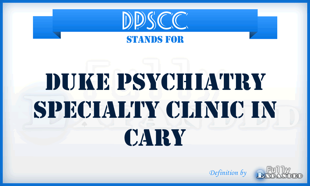 DPSCC - Duke Psychiatry Specialty Clinic in Cary