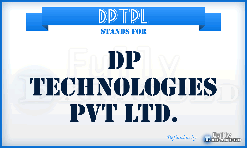 DPTPL - DP Technologies Pvt Ltd.