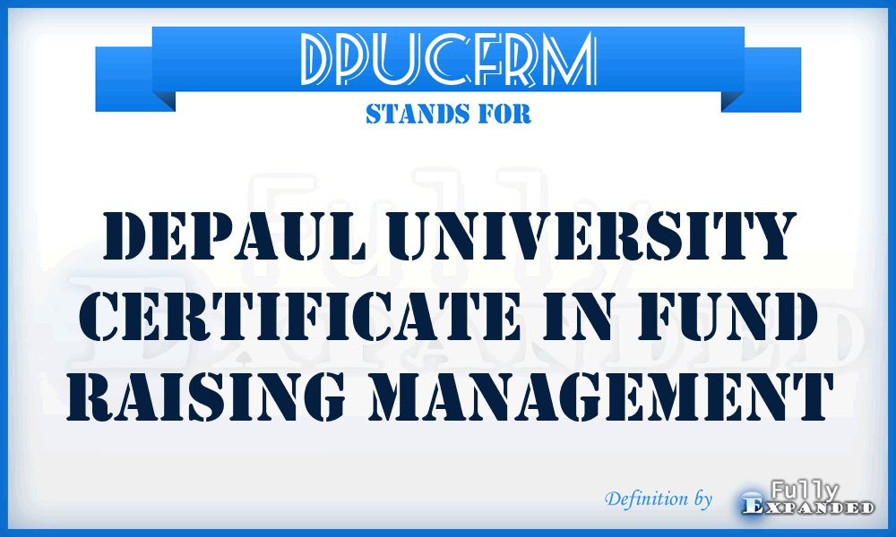 DPUCFRM - DePaul University Certificate in Fund Raising Management