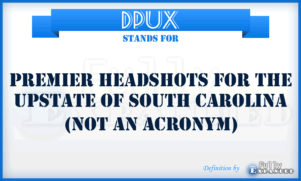 DPUX - Premier Headshots for the Upstate of South Carolina (not an acronym)