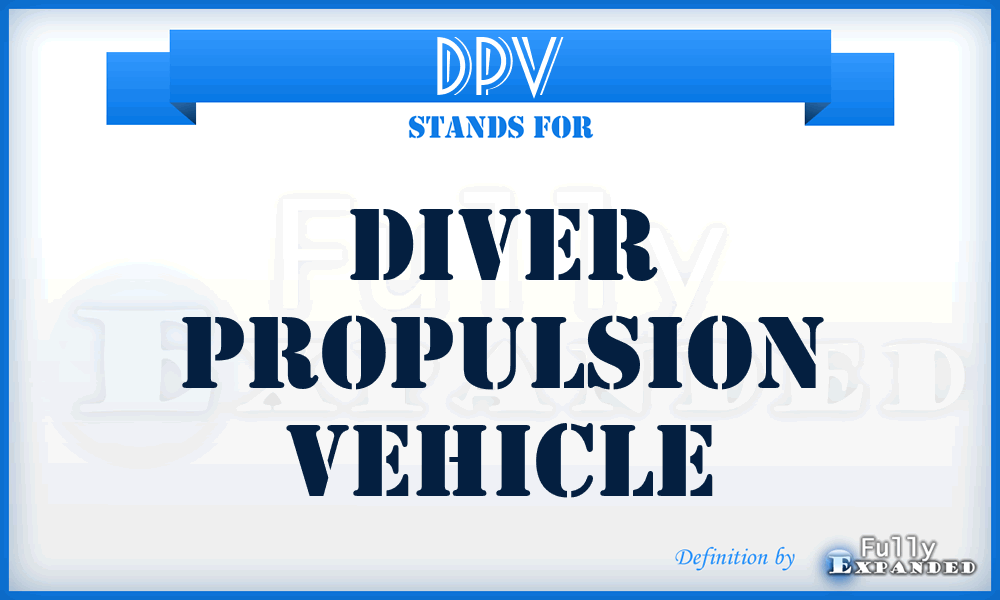 DPV - Diver Propulsion Vehicle