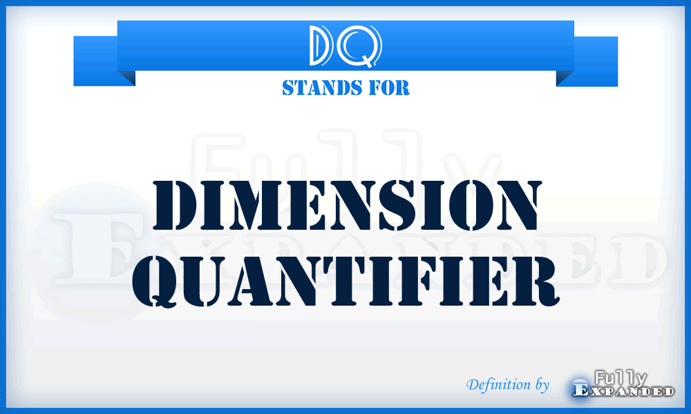 DQ - Dimension Quantifier