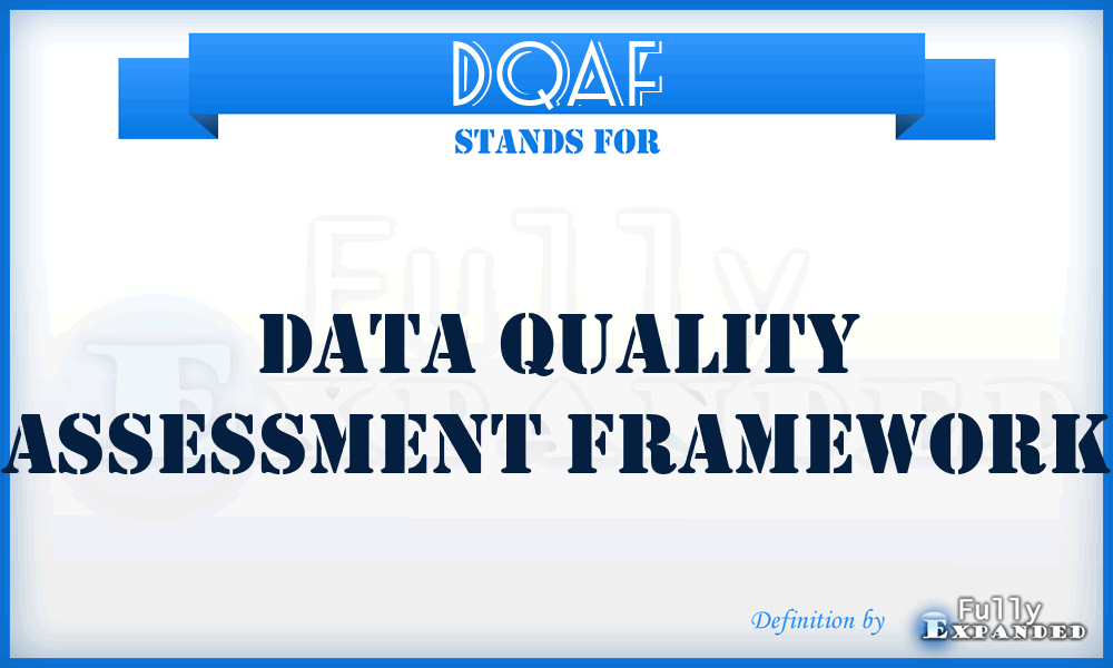 DQAF - Data Quality Assessment Framework