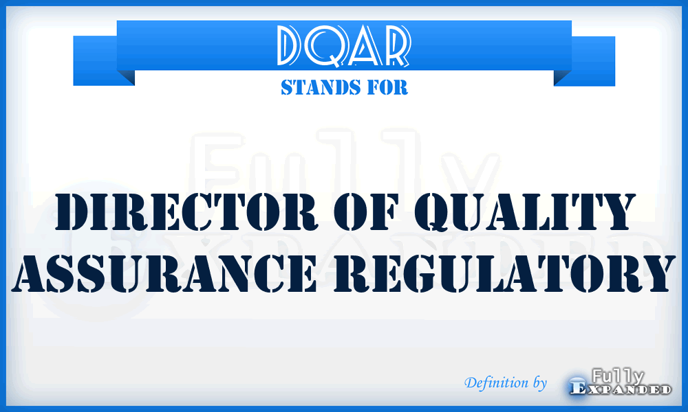 DQAR - Director of Quality Assurance Regulatory