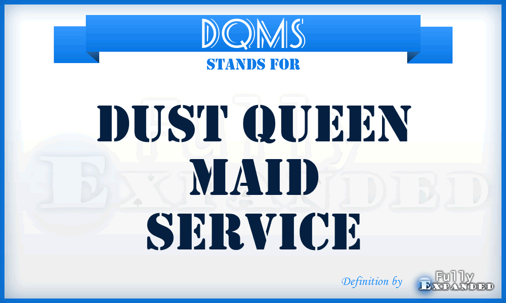 DQMS - Dust Queen Maid Service