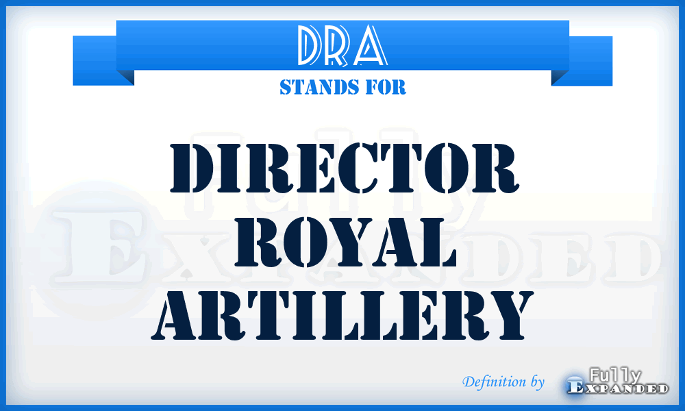 DRA - Director Royal Artillery
