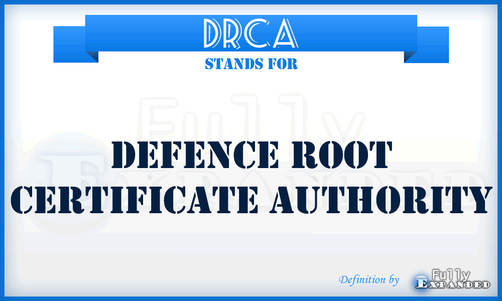 DRCA - Defence Root Certificate Authority