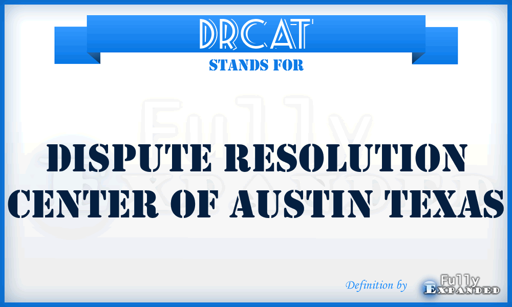 DRCAT - Dispute Resolution Center of Austin Texas