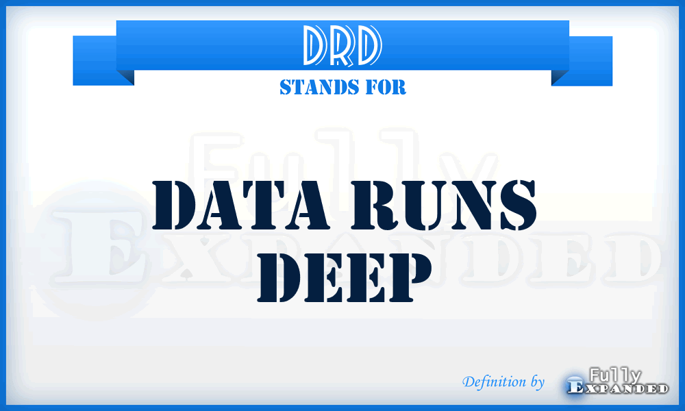 DRD - Data Runs Deep
