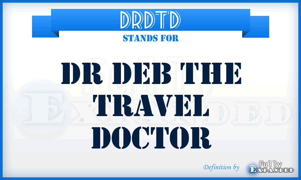 DRDTD - DR Deb the Travel Doctor