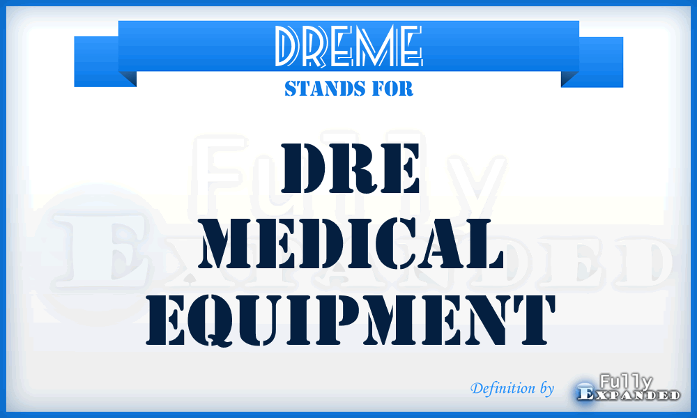 DREME - DRE Medical Equipment