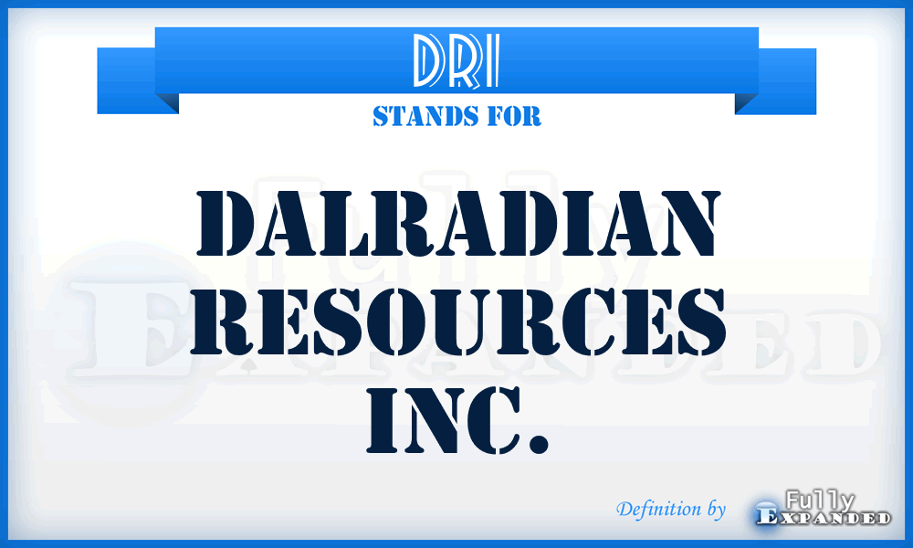 DRI - Dalradian Resources Inc.