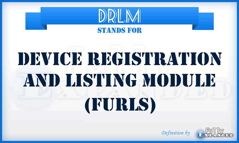 DRLM - Device Registration and Listing Module (FURLS)