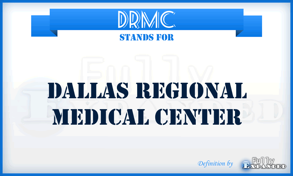 DRMC - Dallas Regional Medical Center