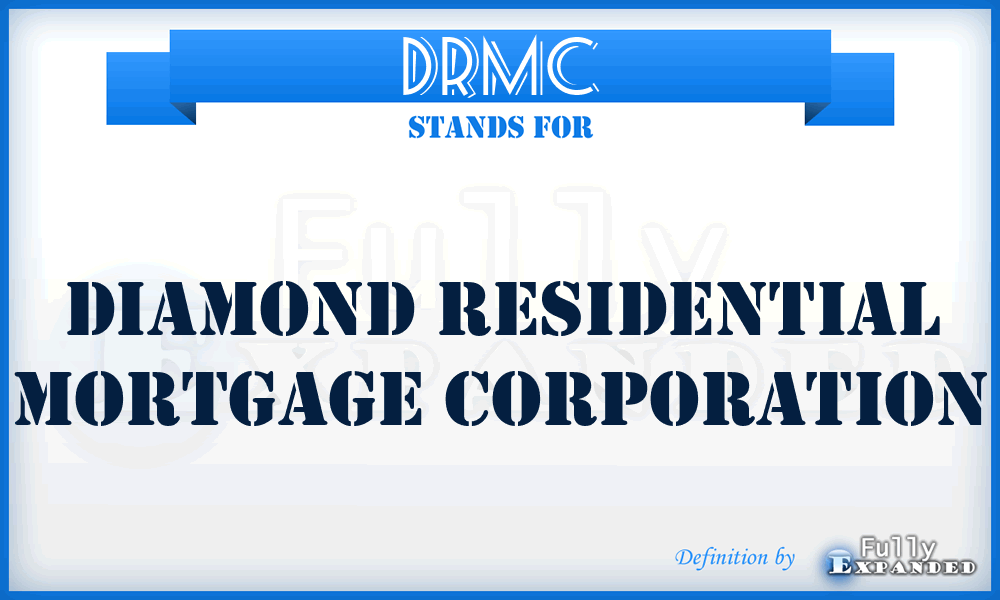 DRMC - Diamond Residential Mortgage Corporation