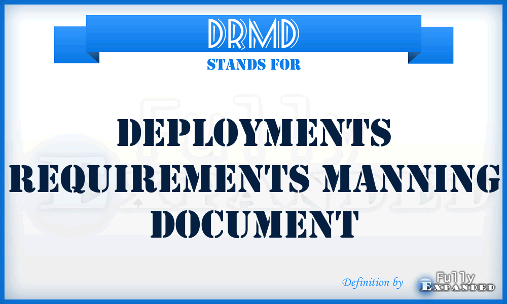 DRMD - deployments requirements manning document