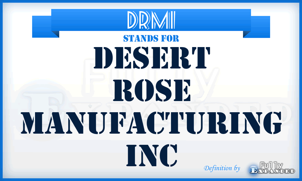 DRMI - Desert Rose Manufacturing Inc