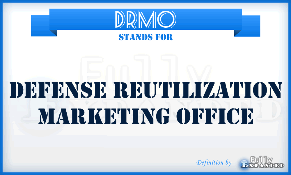 DRMO - Defense Reutilization Marketing Office