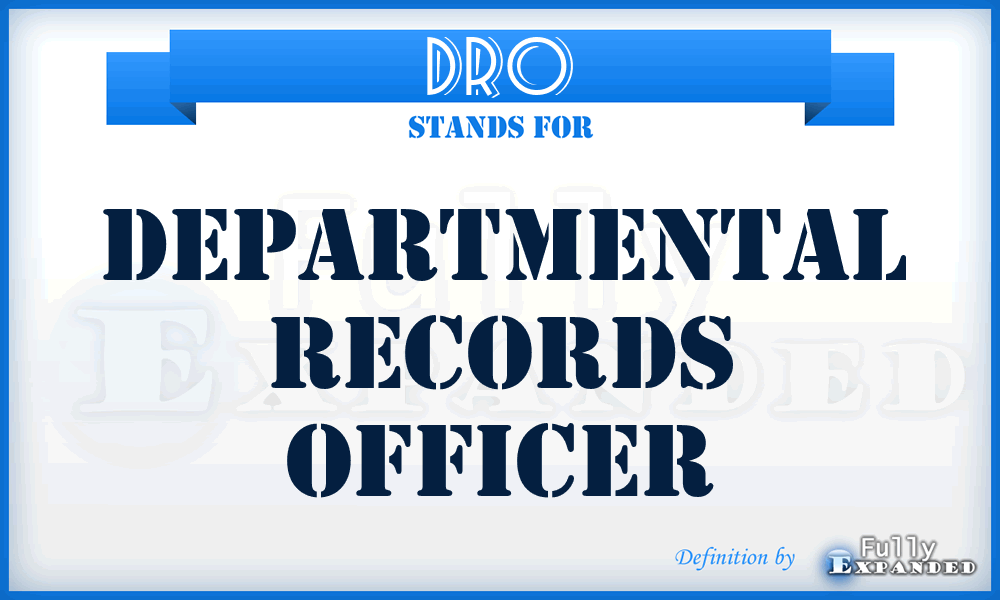 DRO - Departmental Records Officer