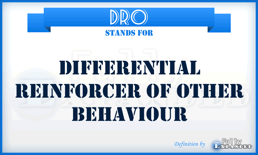 DRO - Differential Reinforcer of Other Behaviour