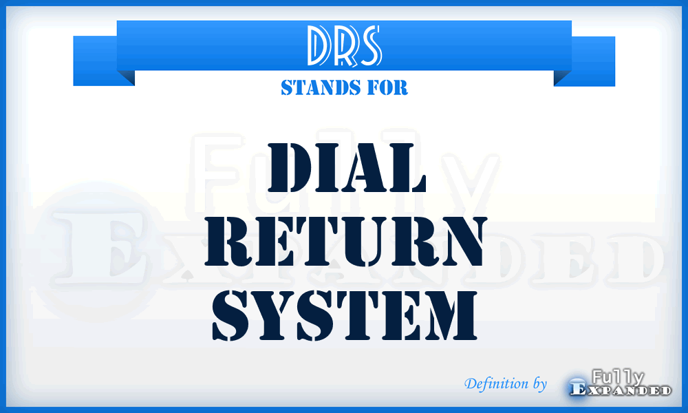 DRS - Dial Return System