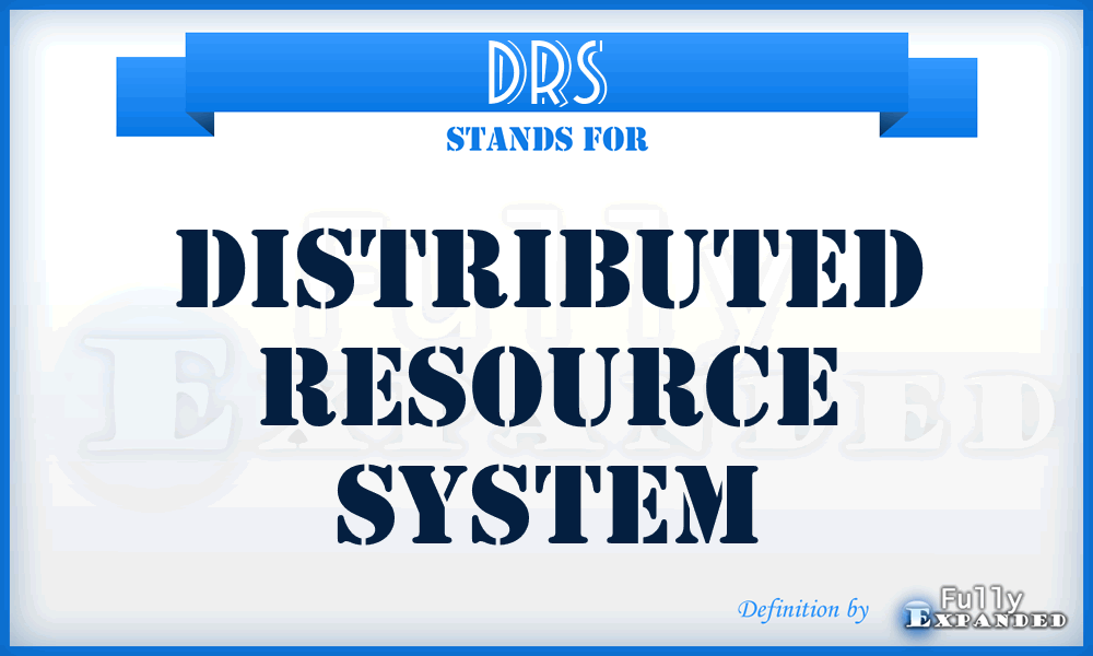 DRS - Distributed Resource System