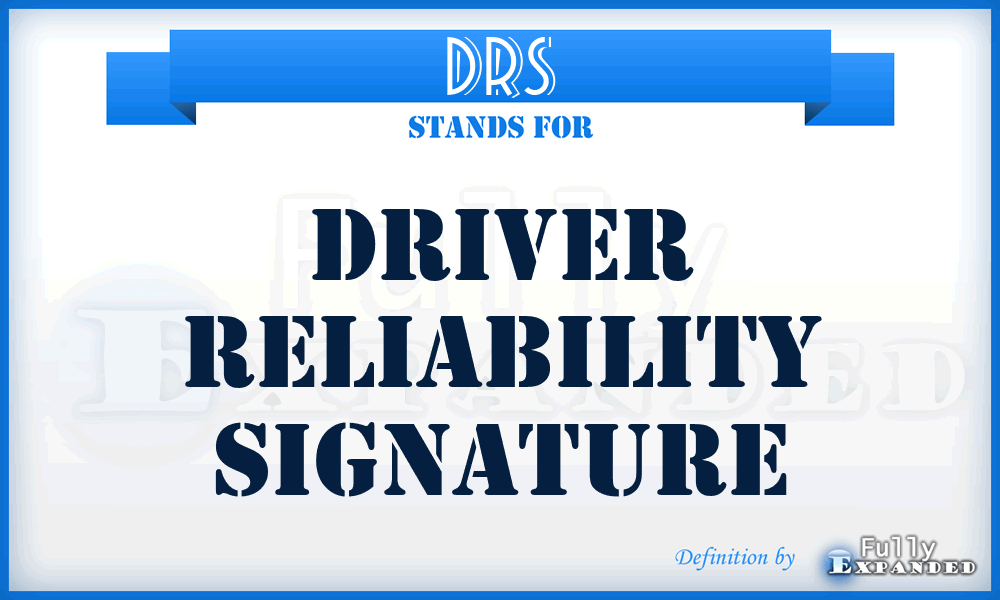 DRS - Driver Reliability Signature