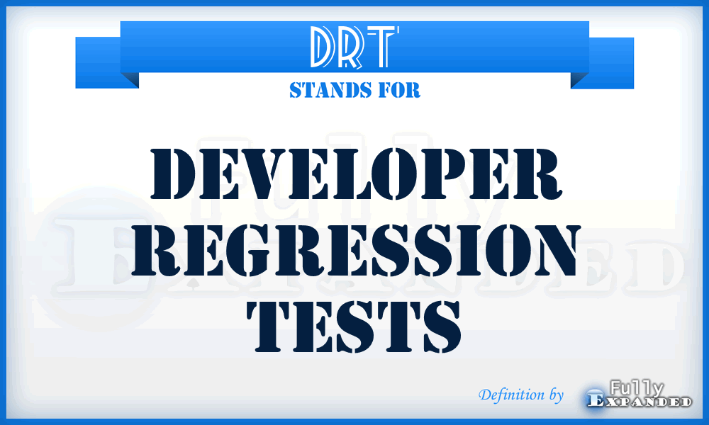 DRT - Developer Regression Tests