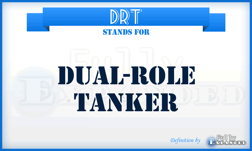 DRT - Dual-Role Tanker