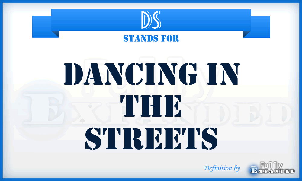 DS - Dancing in the Streets
