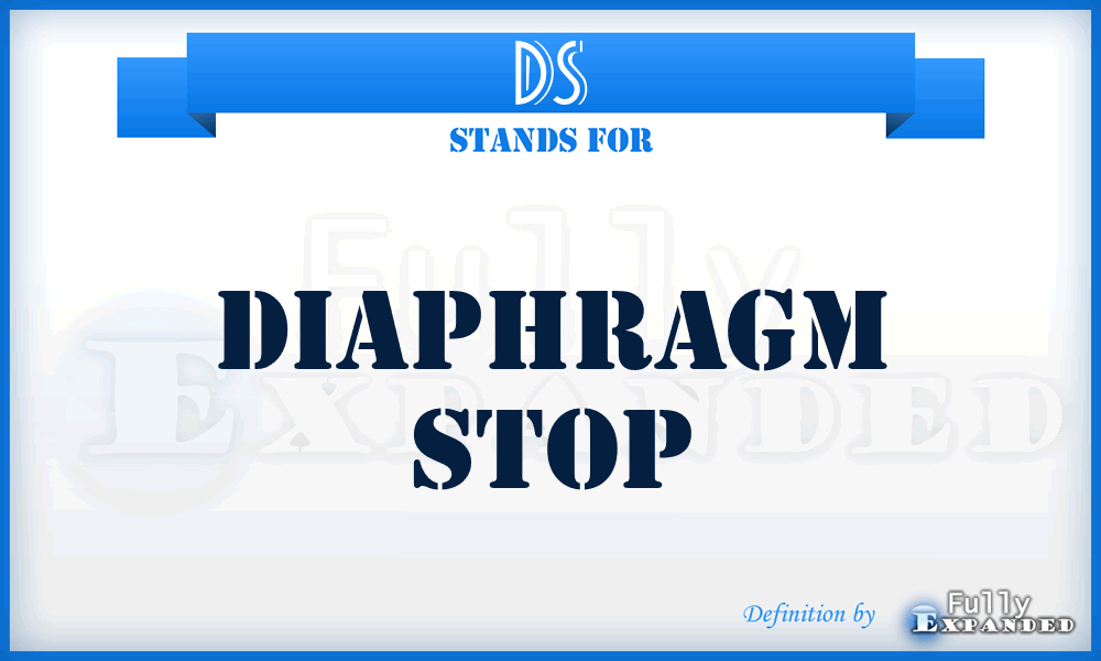 DS - Diaphragm Stop