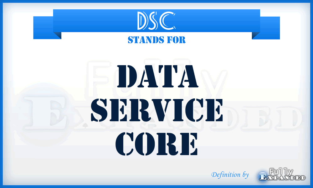 DSC - Data Service Core