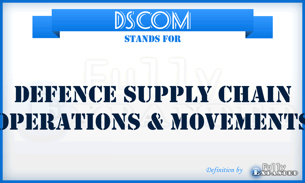 DSCOM - Defence Supply Chain Operations & Movements