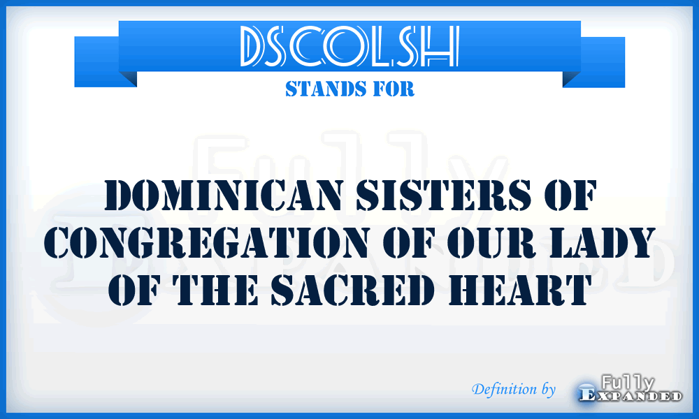DSCOLSH - Dominican Sisters of Congregation of Our Lady of the Sacred Heart