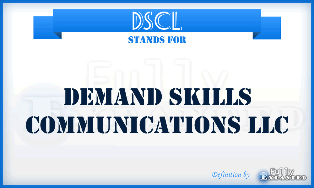 DSCL - Demand Skills Communications LLC