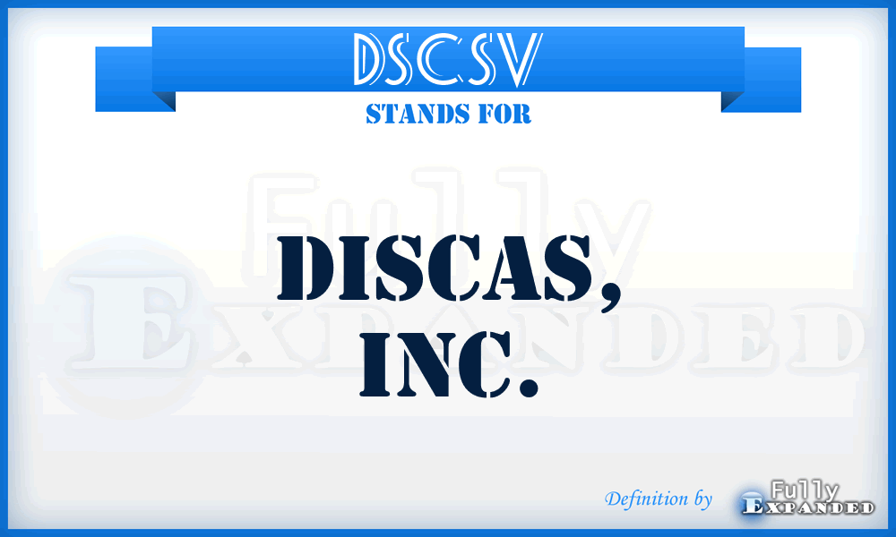 DSCSV - Discas, Inc.